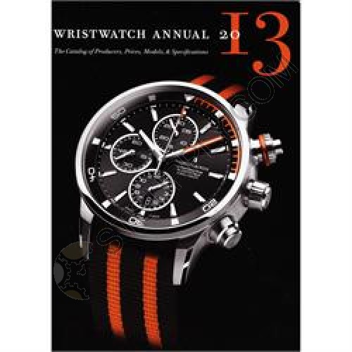 WRISTWATCH ANNUAL 2013: THE CATALOG OF PRODUCERS