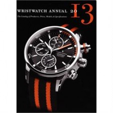 WRISTWATCH ANNUAL 2013: THE CATALOG OF PRODUCERS